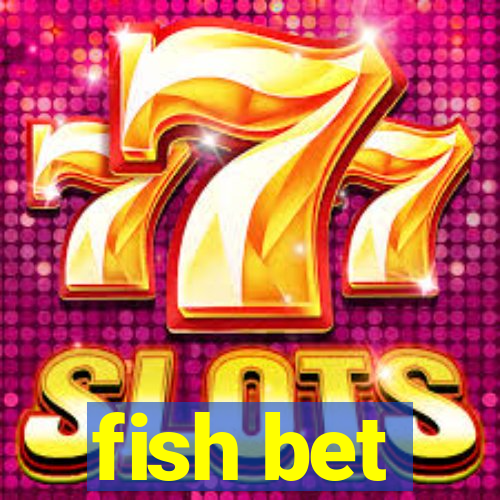 fish bet